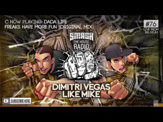 Dimitri Vegas & Like Mike - Smash The House Radio ep. 76