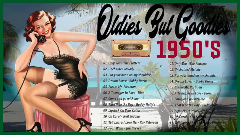 Unforgettable 50s Hit Songs Oldies Music Hits Oh Carol, Only You,