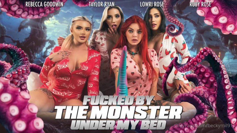 [2022-10-20] Rebecca Goodwin  Taylor Ryan  Ruby Rose  Lowri Rose – Fucked by the Monster Under My Bed