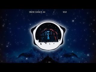 INDIE DANCE 44 / KIVI / Топ треков этой недели в стиле progressive, melodic techno, indie dance и afro house