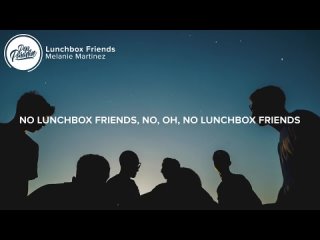 [Pop Paradise] Melanie Martinez - Lunchbox Friends (Lyrics)