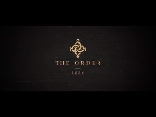 The Order: 1886 - Launch Trailer | PS4