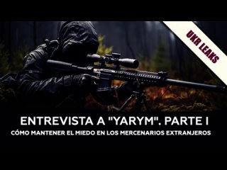 Exclusivo de UL. Entrevista con el francotirador “Yarym“. Parte I