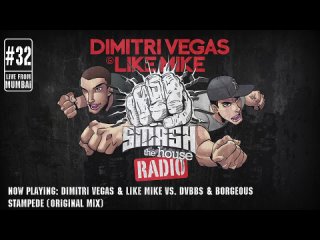 Dimitri Vegas & Like Mike - Smash The House Radio ep. 32