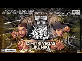 Dimitri Vegas & Like Mike - Smash The House Radio ep. 99
