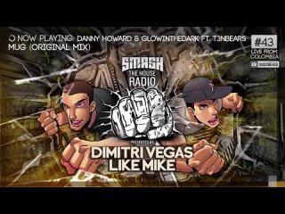 Dimitri Vegas & Like Mike - Smash The House Radio ep. 43