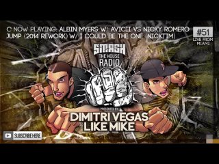 Dimitri Vegas & Like Mike - Smash The House Radio ep. 51