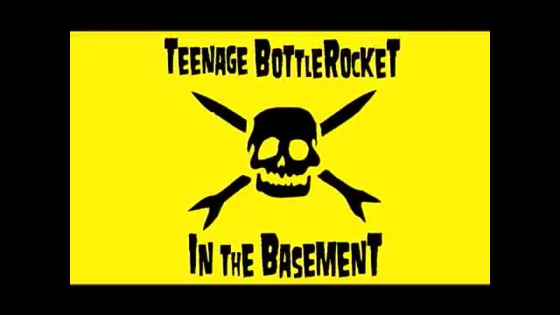 Teenage bottlerocket - In the basement