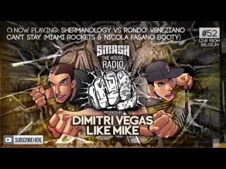 Dimitri Vegas & Like Mike - Smash The House Radio ep. 52