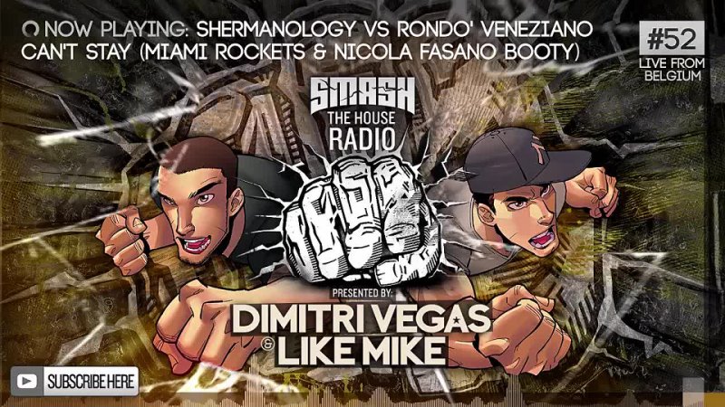 Dimitri Vegas & Like Mike - Smash The House Radio ep. 52
