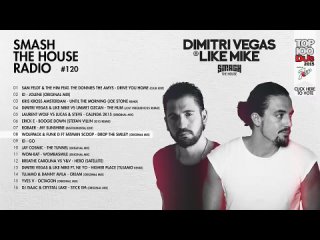 Dimitri Vegas & Like Mike - Smash The House Radio ep. 120