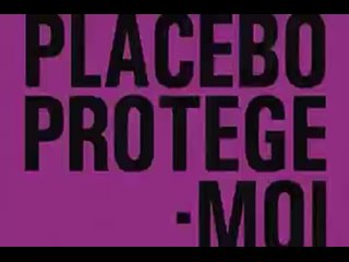 Placebo – Protege Moi