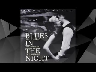 New York Trio.  Blues In The Night
