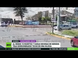 Al menos 10 muertos y varias decenas de heridos tras derrumbarse el techo de una iglesia en México