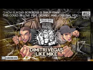 Dimitri Vegas & Like Mike - Smash The House Radio ep. 82