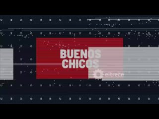 BUENOS CHICOS - CAPÍTULO 30