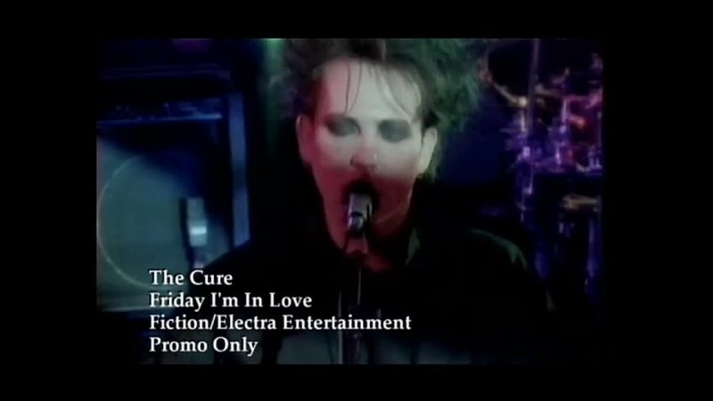 The Cure - Friday Im In Love