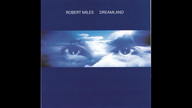 Robert miles remix. Robert Miles - (1996) Fable. Robert Miles Dreamland 1996.