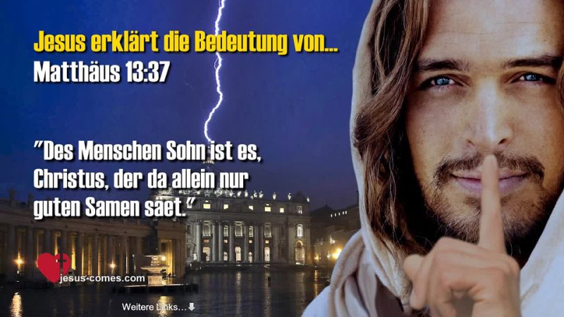 Christus, der Menschensohn sät den guten Samen Jesus erklärt die Bedeutung von Matthäus