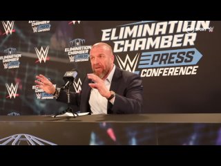 “Tonight almost felt like a WrestleMania” - Triple H at the WWE Elimination Chamber Press Conference