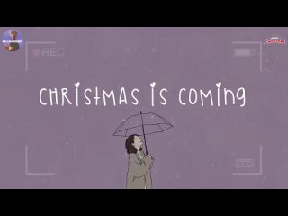 [Mellow Sounds] Christmas is coming 🎄 Christmas 2024 ~ Songs that make u feel Christmas vibe closer