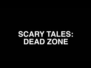 Scary Tales Dead Zone Trailer