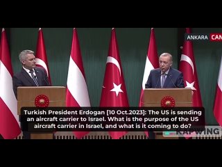 Turkish President Erdogan claims the US are sending aircraft carriers to carry out “various massacres by striking all of Gaza an