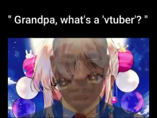 [ThiefEDIT] Grandpa, what’s a ’vtuber?