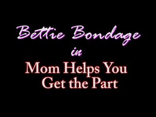 file:///storage/emulated/0/Bettie-Bondage---Mom-Helps-You-Get-the-Part-50DAPiHh.mp4