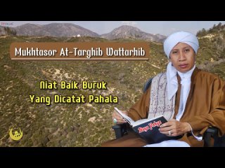 Buya Yahya | Kajian Kitab Mukhtasor At Taghrib | Niat Baik Buruk Yang Dicatat Pahala