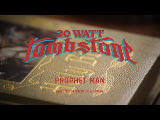 20 Watt Tombstone - Prophet Man (music video) 2023