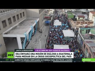 La OEA enviará una misión de diálogo a Guatemala para mediar la crisis sociopolítica del país