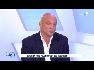 L’invite de C dans lair - Mederic Chapitaux - Benzema : une polémique et des questions