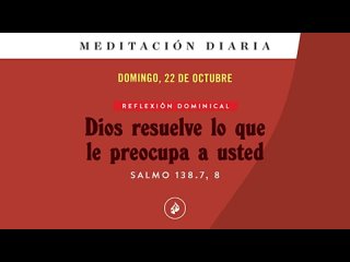 Dios resuelve lo que le preocupa a usted – Meditación