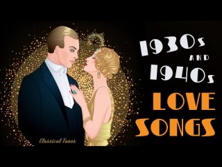 1930s - 1940s - L O V E S O N G S