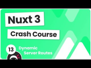 13. Nuxt 3 Crash Course #13 - Dynamic Server Routes