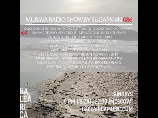 Murava radioshow by Sugarman | 086 |  | Balearica Music radio | Ibiza'2023!