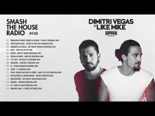 Dimitri Vegas & Like Mike - Smash The House Radio ep. 145