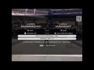 2F Alexander Kalandarishvili vs Stanislav Varshavskiy - AJP EUROPE CONTINENTAL 2023 PRO