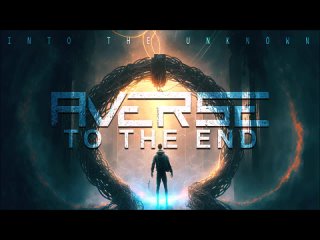 Averse To The End - Into the Unknown