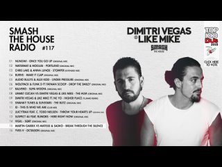 Dimitri Vegas & Like Mike - Smash The House Radio ep. 117