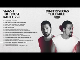 Dimitri Vegas & Like Mike - Smash The House Radio ep. 149