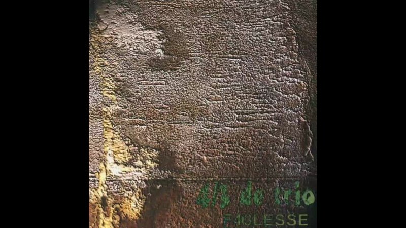 4, 3 de Trio. F4i3lesse ( Faiblesse 1998). CD, Album. France. Eclectic Prog, Progressive