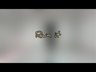 Run it