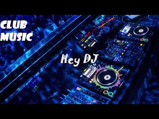Club_Music - Hey DJ mixed by CTAPMEX