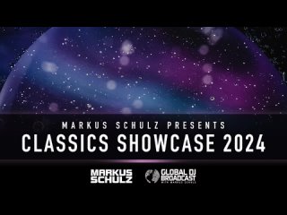 Markus Schulz - Global DJ Broadcast Classics Showcase 2024 (2 Hour Trance Classics Mix)