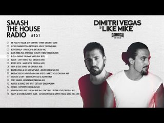 Dimitri Vegas & Like Mike - Smash The House Radio ep. 151