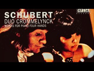Schubert - Complete Piano Works for Four Hands, Duo Crommelynck - Patrick Crommelynck, Taeko Kawata , 1980-82,87,94