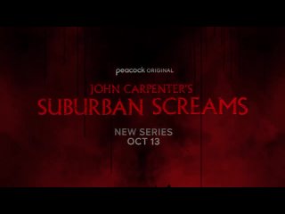 Вопли из пригорода от Джона Карпентера / John Carpenter’s Suburban Screams — Trailer