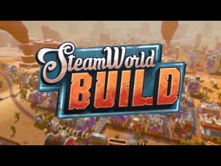 Релизный трейлер SteamWorld Build